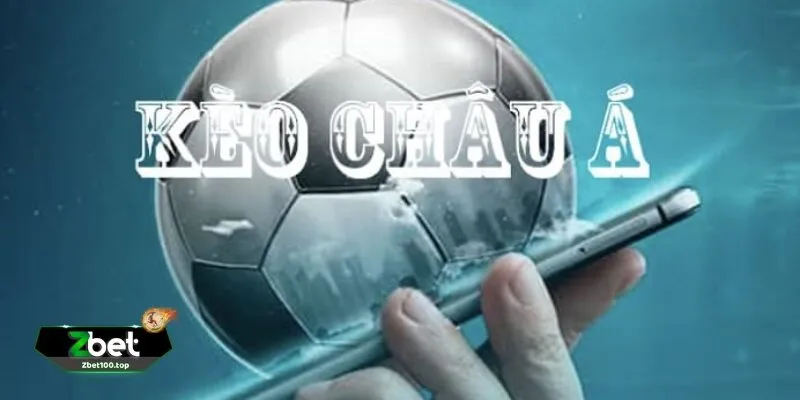 keo chau a 3 Kèo Châu Á ZBET